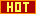 HOT